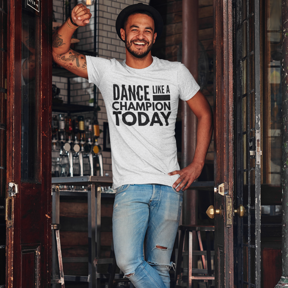 Dance Like A Champion Today Men's Tee
