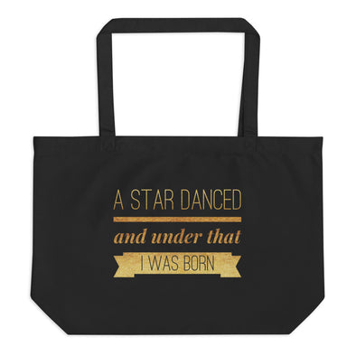 A Star Danced and Under That I Was Born Organic Tote Bag