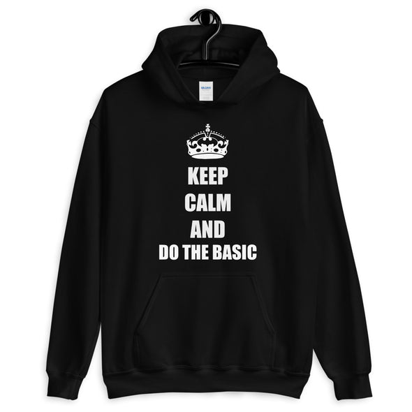 Keep Calm And Do The Basic Men's Hoodie - Infinity Dance Clothing